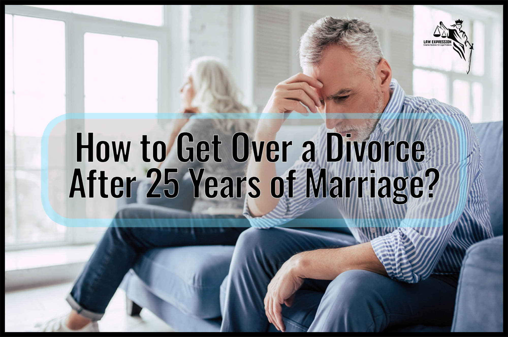 How to Get Over a Divorce After 25 Years of Marriage?