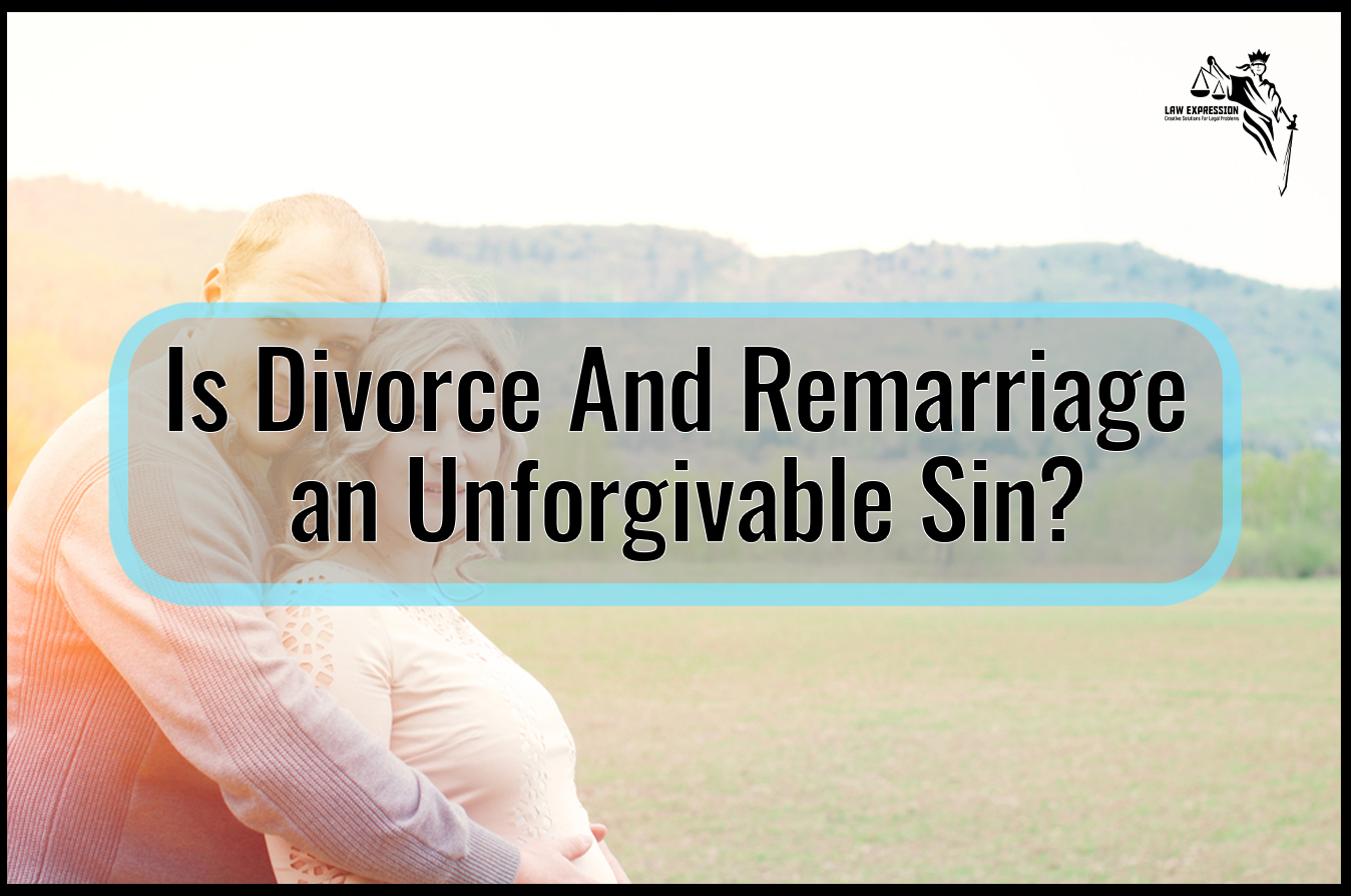 Is Divorce And Remarriage an Unforgivable Sin? - Law Expression