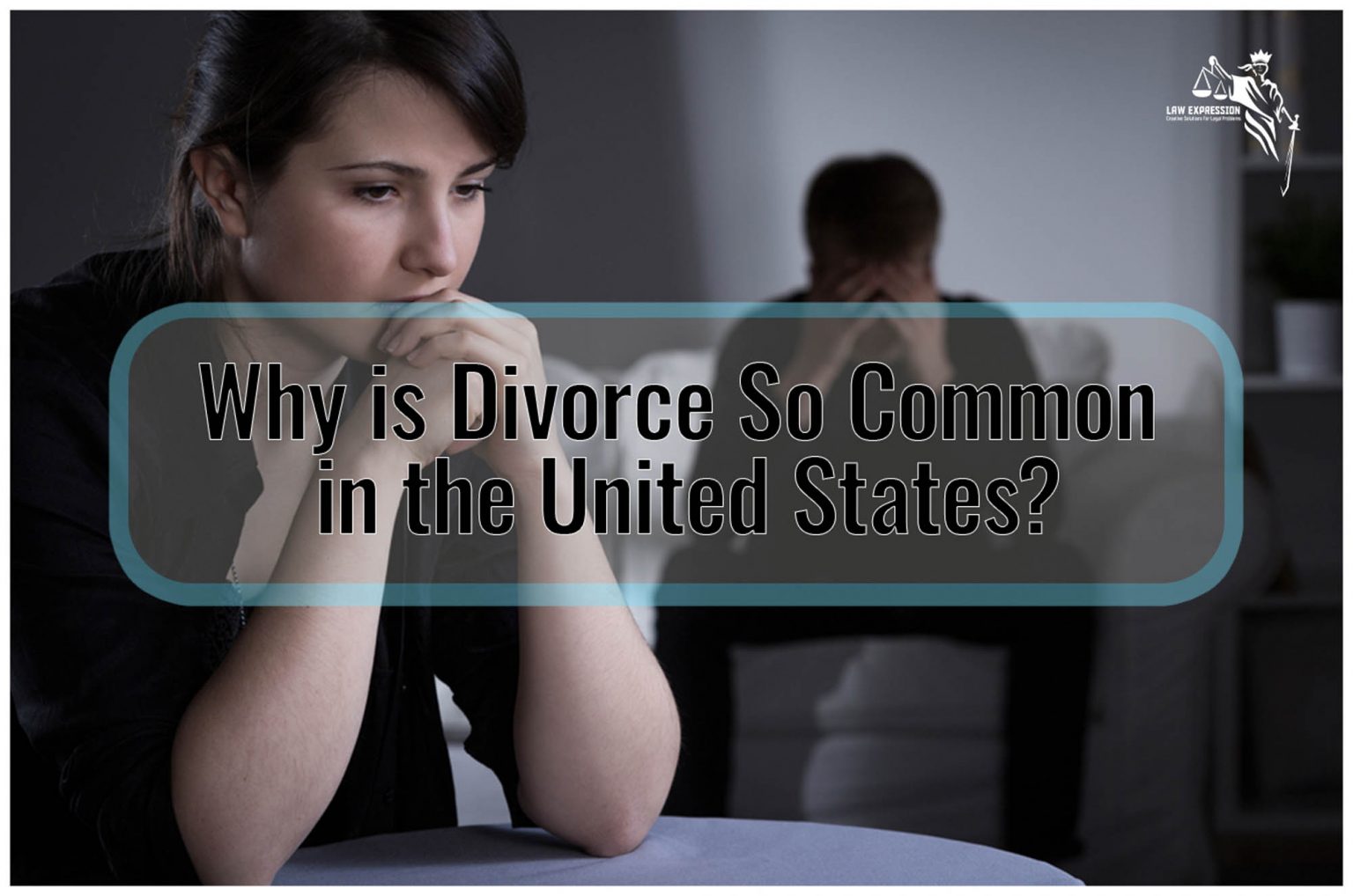 Why is Divorce So Common in the United States? - Law Expression