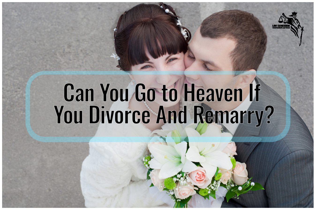 Can You Go to Heaven If You Divorce And Remarry?