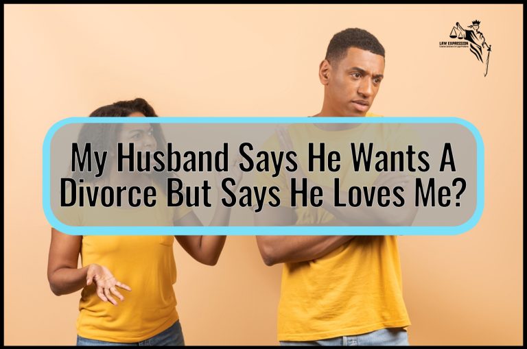 My Husband Says He Wants a Divorce But Says He Loves Me?