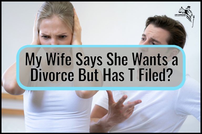 My Wife Says She Wants a Divorce But Has T Filed?