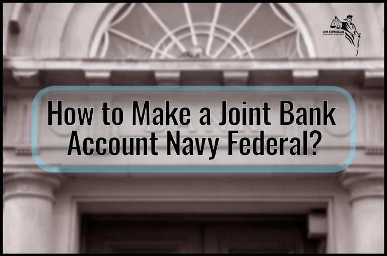 How to Make a Joint Bank Account Navy Federal?