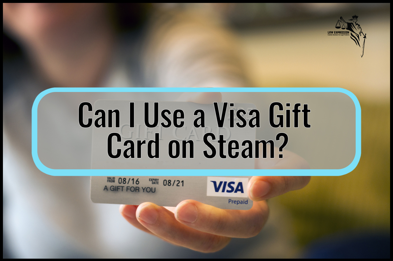 Can I Use A Visa Gift Card On Steam Law Expression