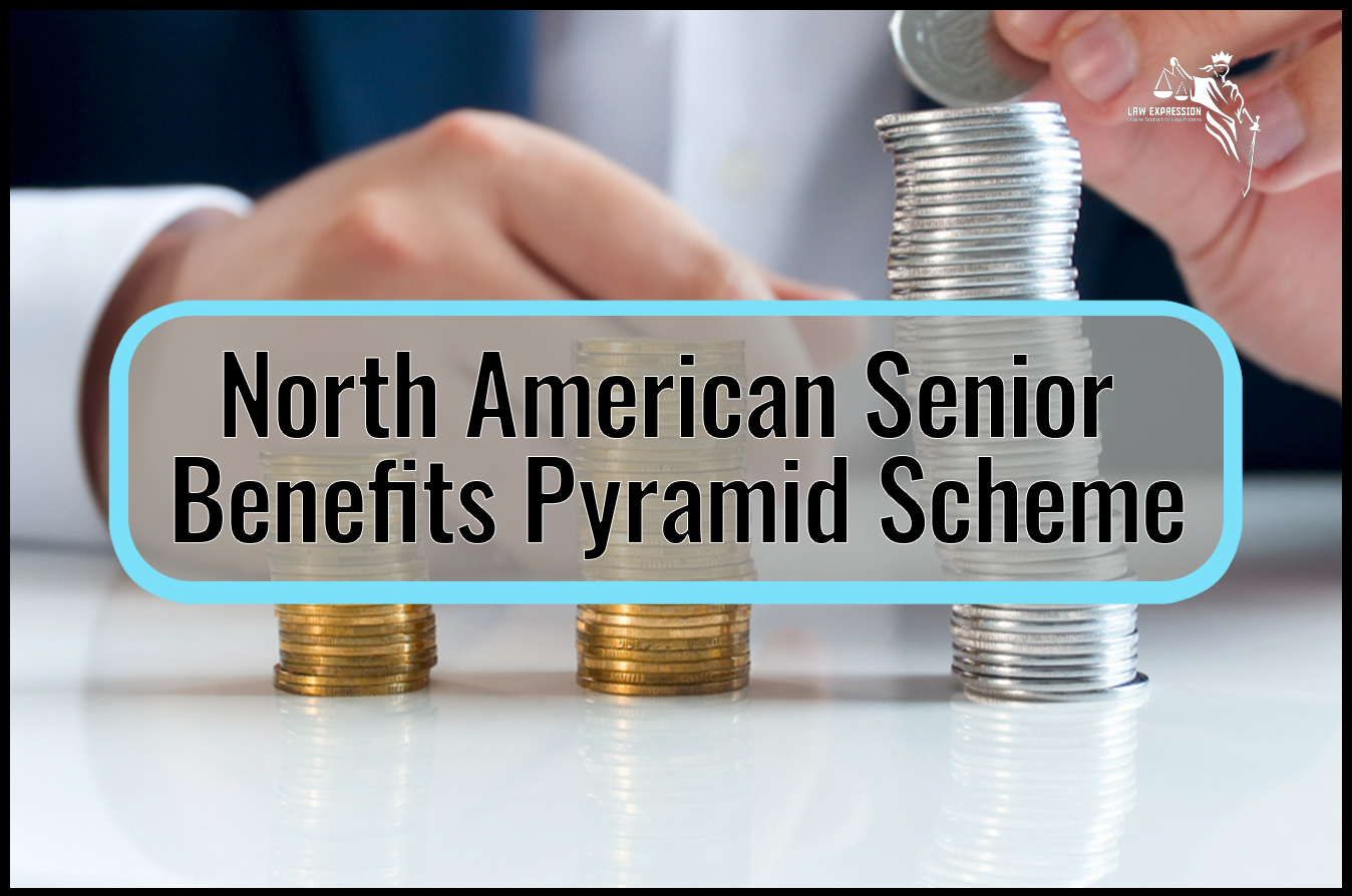North American Senior Benefits Pyramid Scheme Law Expression North American Senior Benefits Pyramid Scheme Law Expression